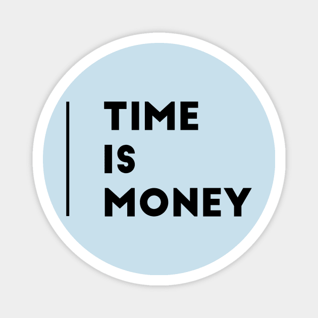 Time is Money (text) Magnet by PersianFMts